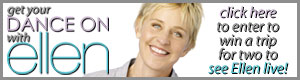 300x80 promotional tile linking to the Get Your Dance On with Ellen contest.